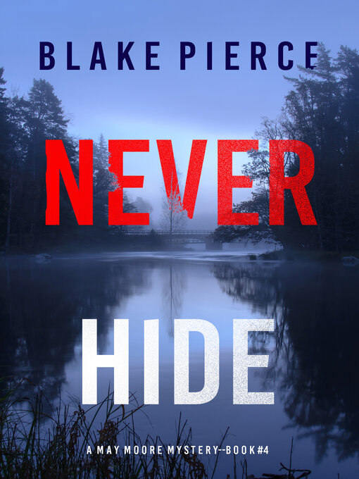 Title details for Never Hide by Blake Pierce - Available